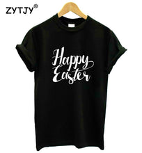 Load image into Gallery viewer, happy easter Letters Print Women tshirt Casual Cotton Hipster Funny t shirt For Girl Top Tee Tumblr Drop Ship BA-152
