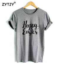 Load image into Gallery viewer, happy easter Letters Print Women tshirt Casual Cotton Hipster Funny t shirt For Girl Top Tee Tumblr Drop Ship BA-152
