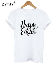 Load image into Gallery viewer, happy easter Letters Print Women tshirt Casual Cotton Hipster Funny t shirt For Girl Top Tee Tumblr Drop Ship BA-152

